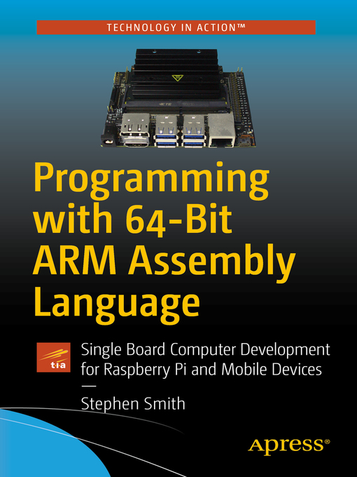 Title details for Programming with 64-Bit ARM Assembly Language by Stephen Smith - Wait list